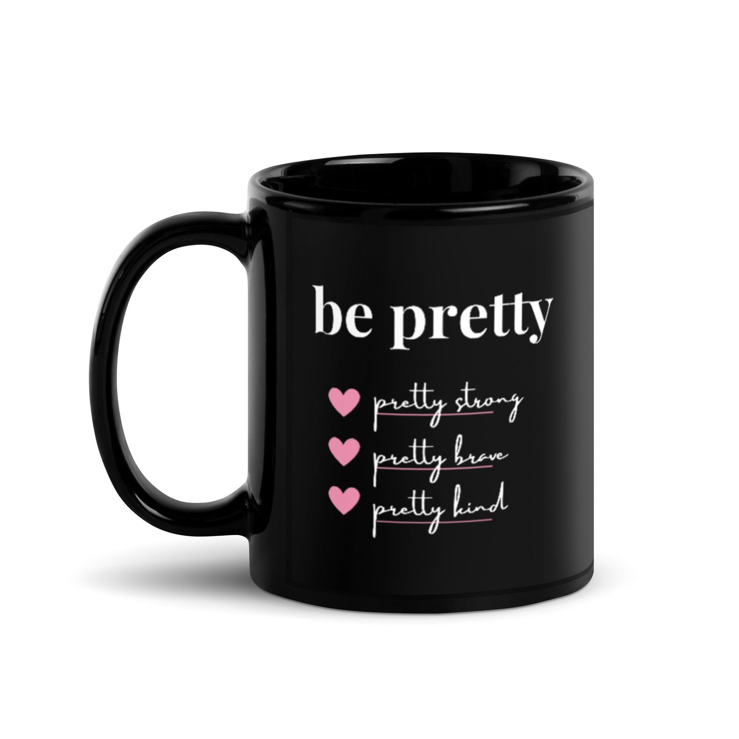 Be Pretty - Black Glossy Mug