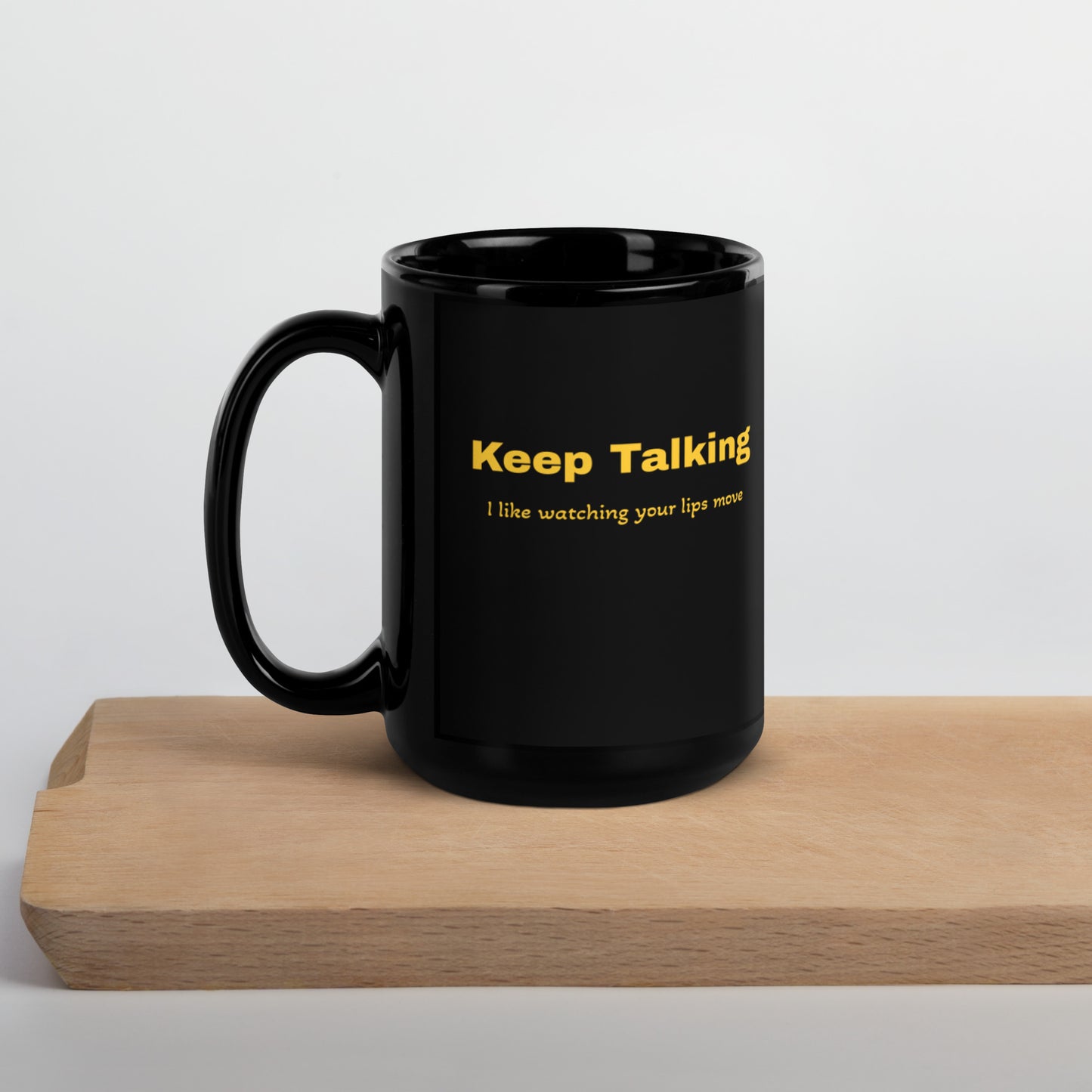 Keep Talking - Black Glossy Mug