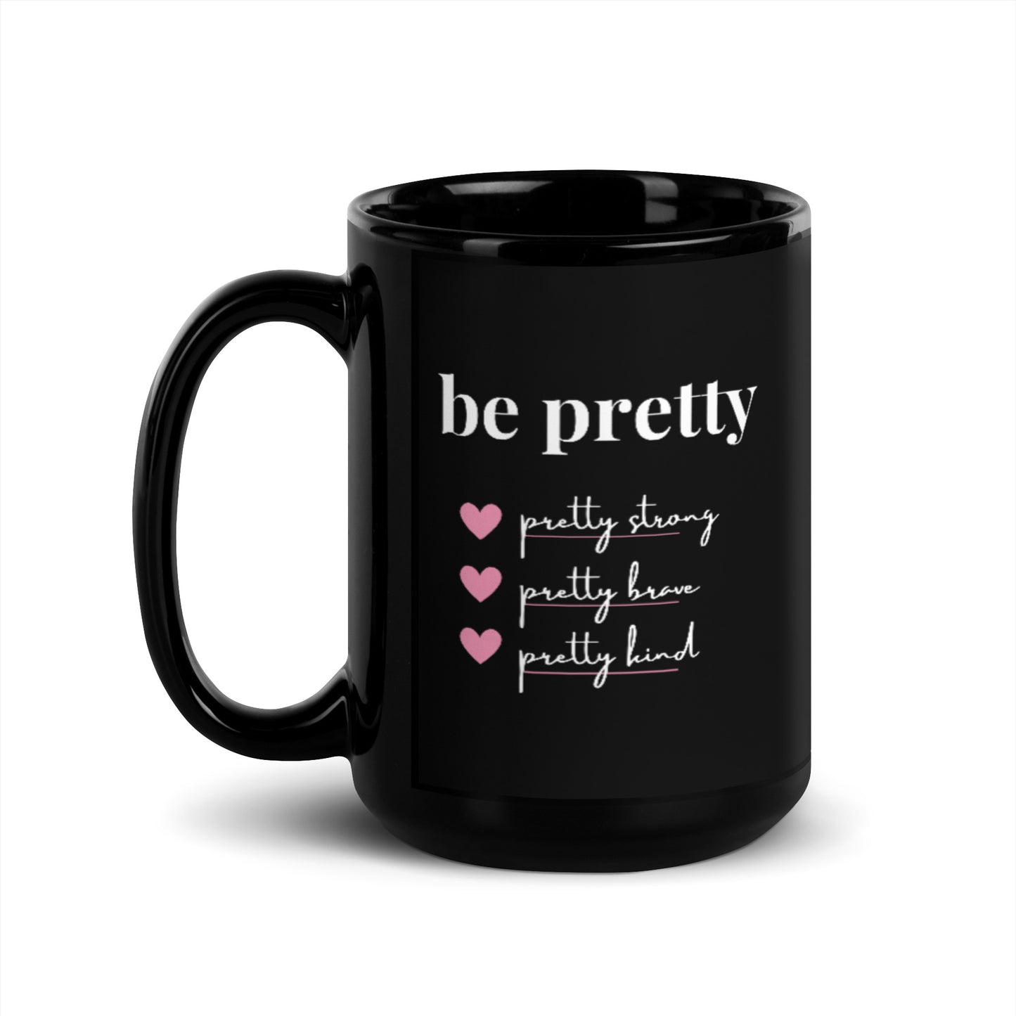 Be Pretty - Black Glossy Mug