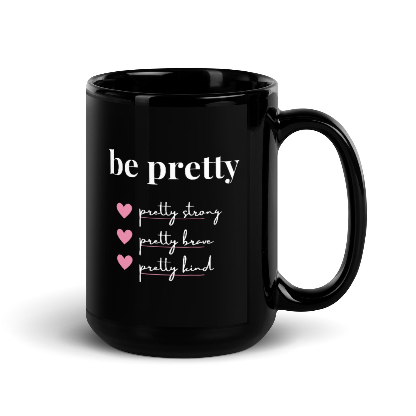 Be Pretty - Black Glossy Mug