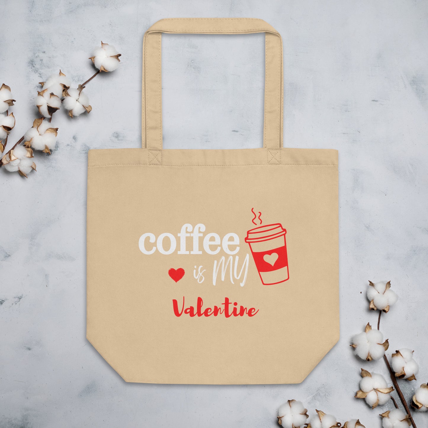 Coffee is my Valentine - Eco Tote Bag