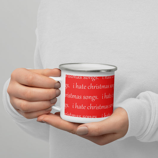 i hate christmas songs. Enamel Mug