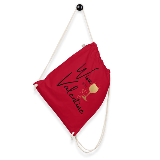 Wine is my Valentine - Organic Cotton Drawstring Bag