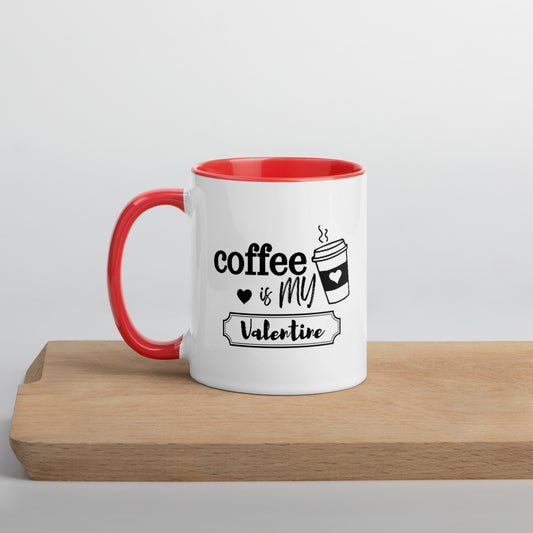 Coffee is my Valentine - Mug with Color Inside
