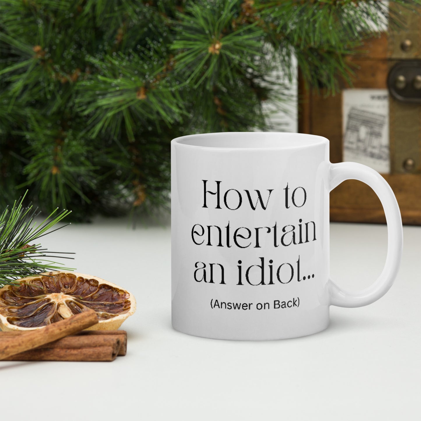 How to entertain an idiot... - White Glossy Mug