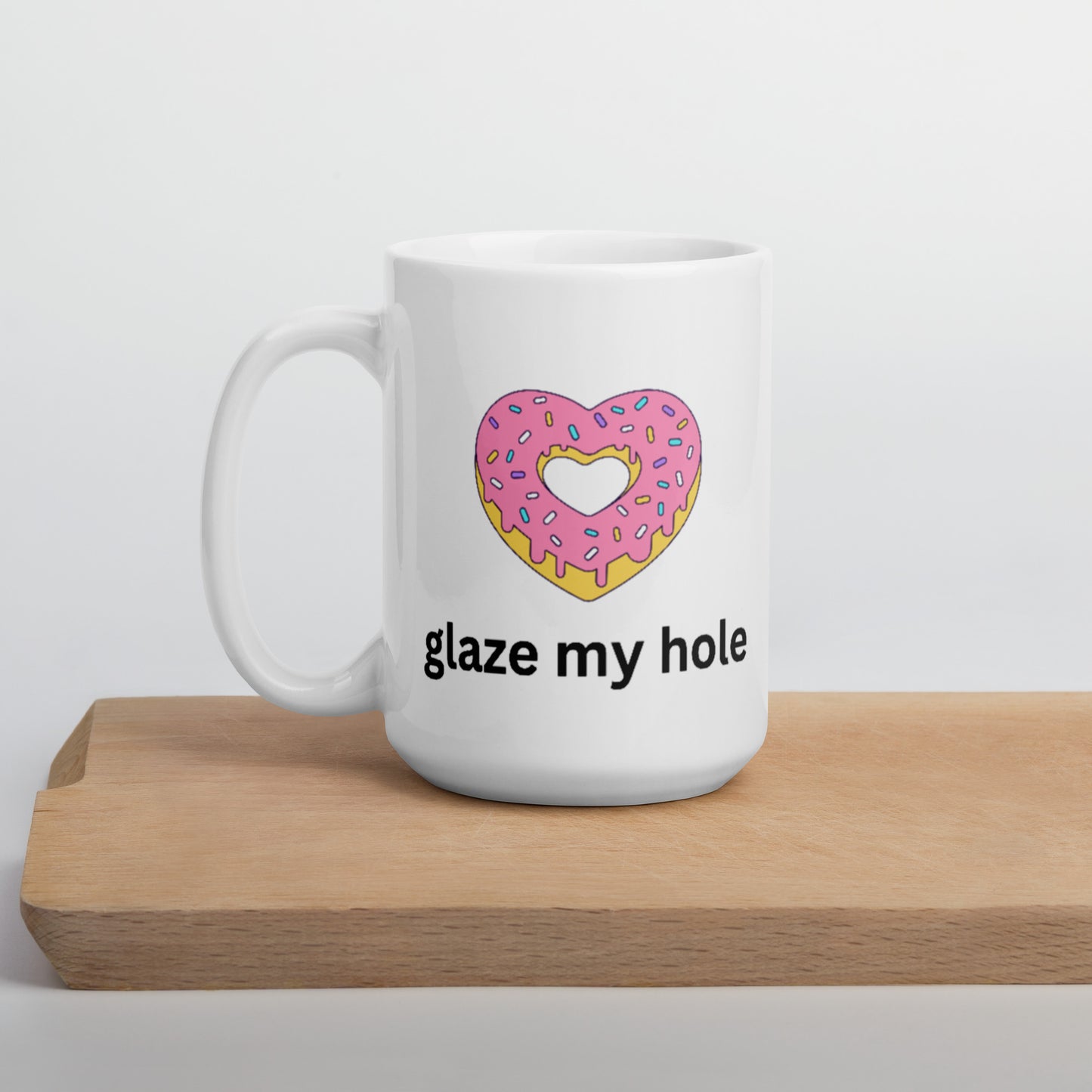 Glaze my Hole - White Glossy Mug