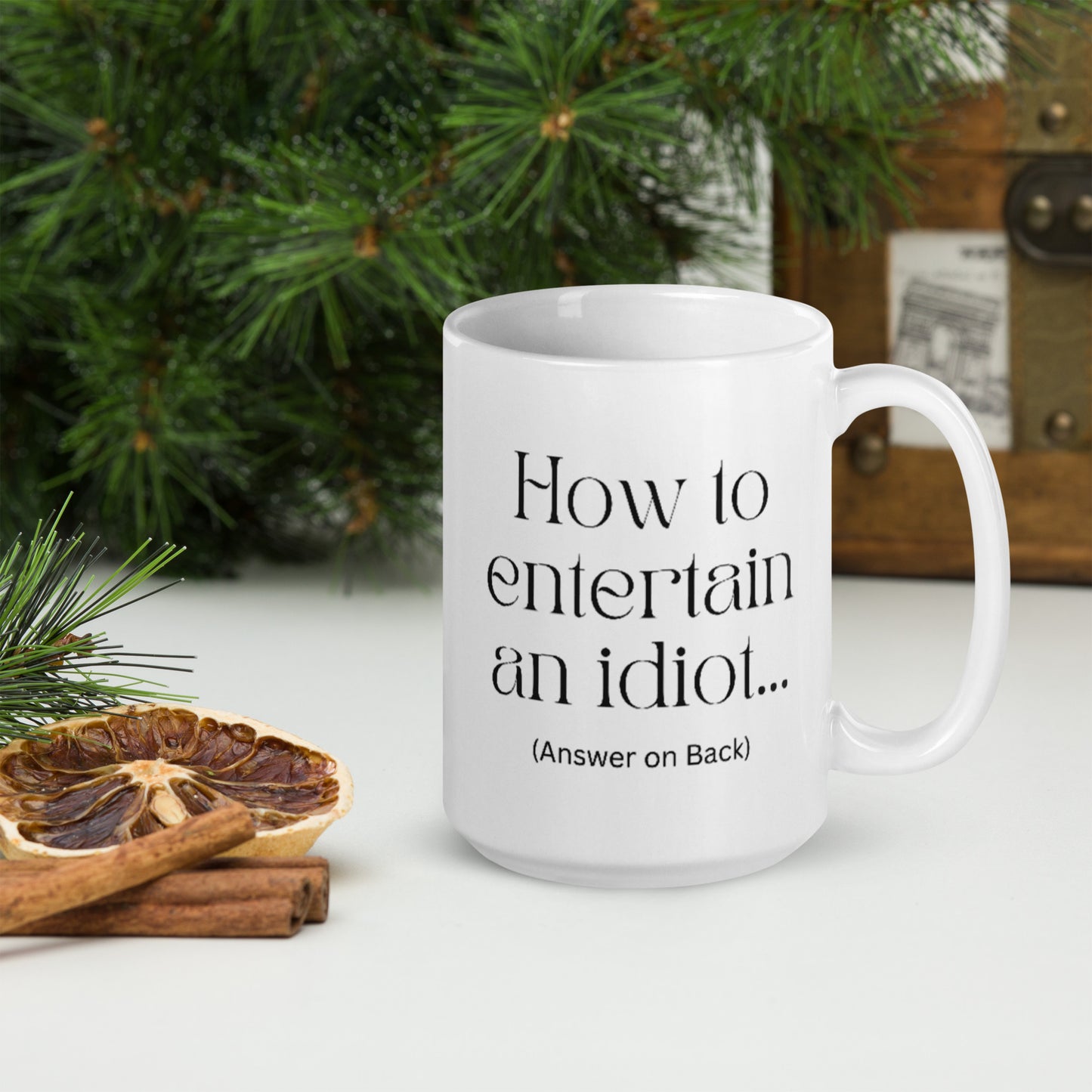 How to entertain an idiot... - White Glossy Mug