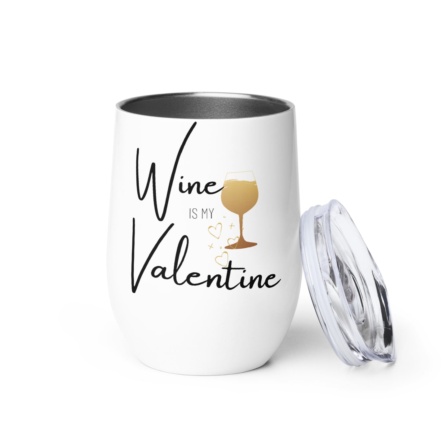 Wine is my Valentine - Wine Tumbler