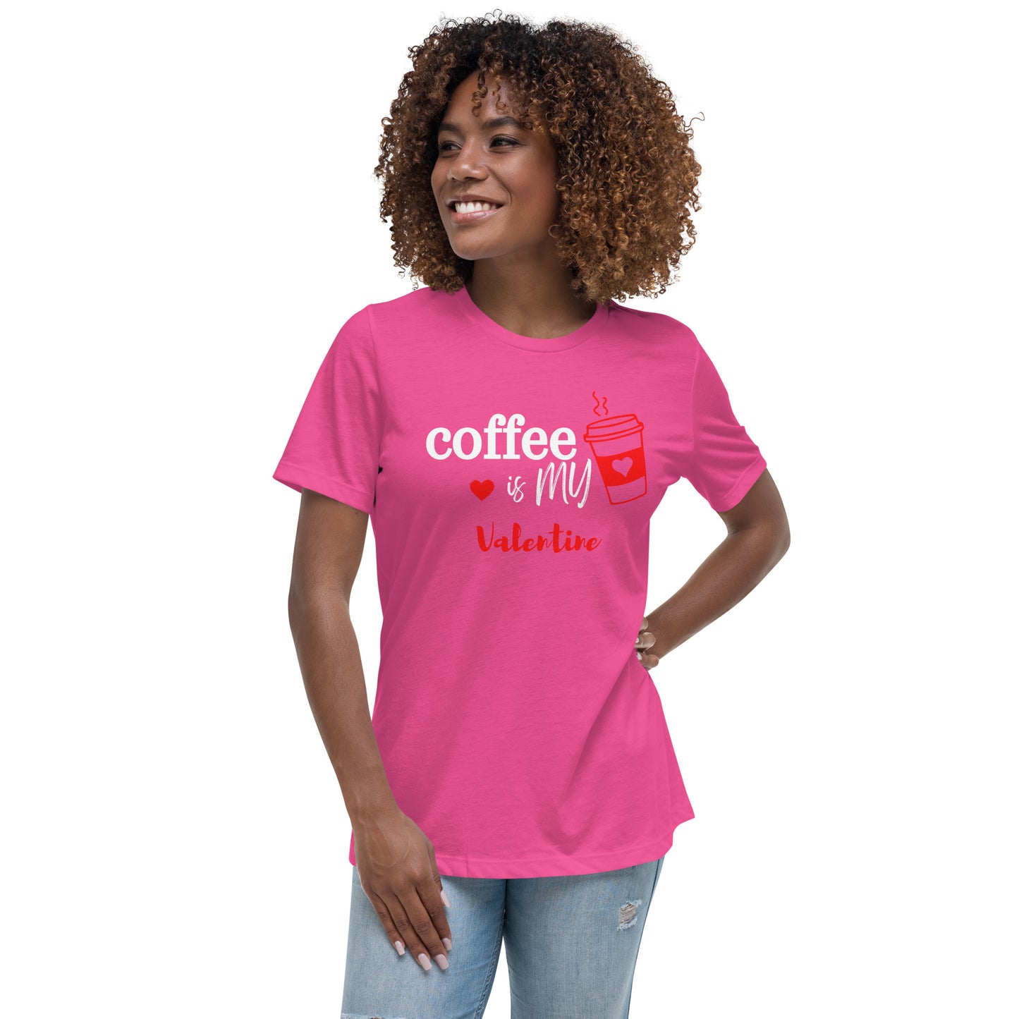Coffee is my Valentine - Women's Relaxed T-Shirt (Bella + Canvas)