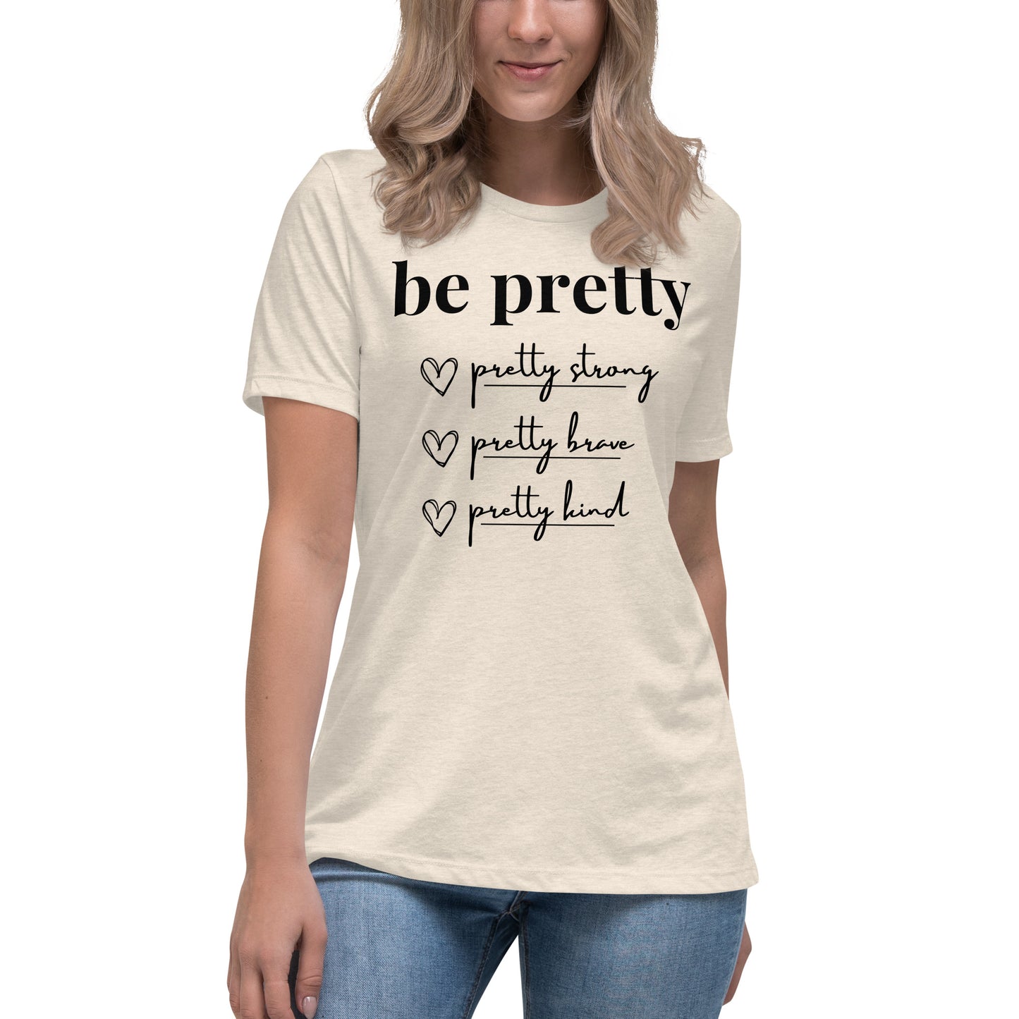Be Pretty - Women's Relaxed T-Shirt (Bella + Canvas)
