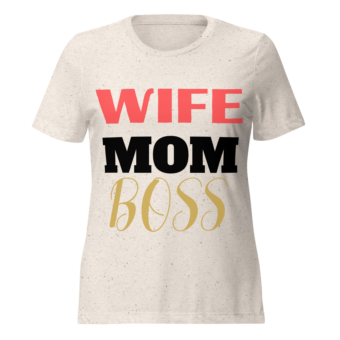 Wife Mom Boss Women’s Relaxed Tri-blend T-shirt (Bella + Canvas)