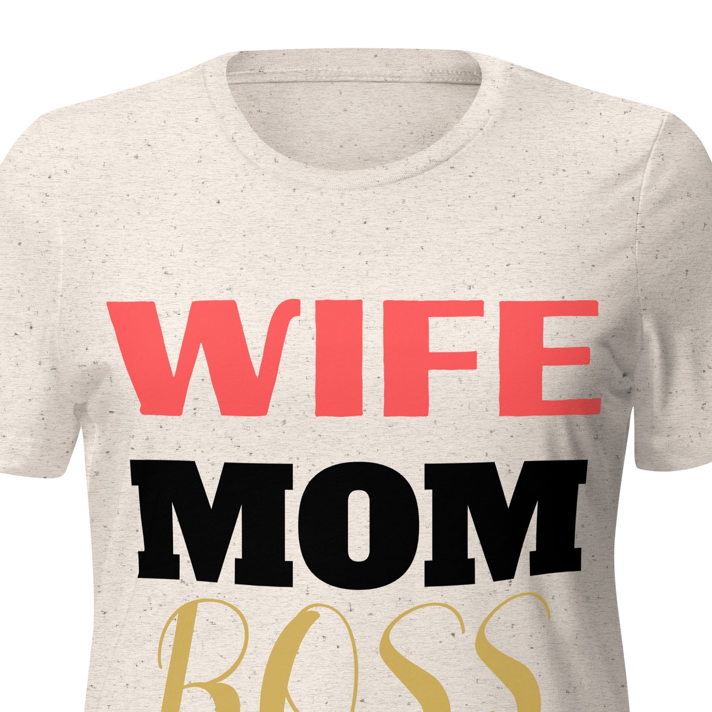 Wife Mom Boss Women’s Relaxed Tri-blend T-shirt (Bella + Canvas)