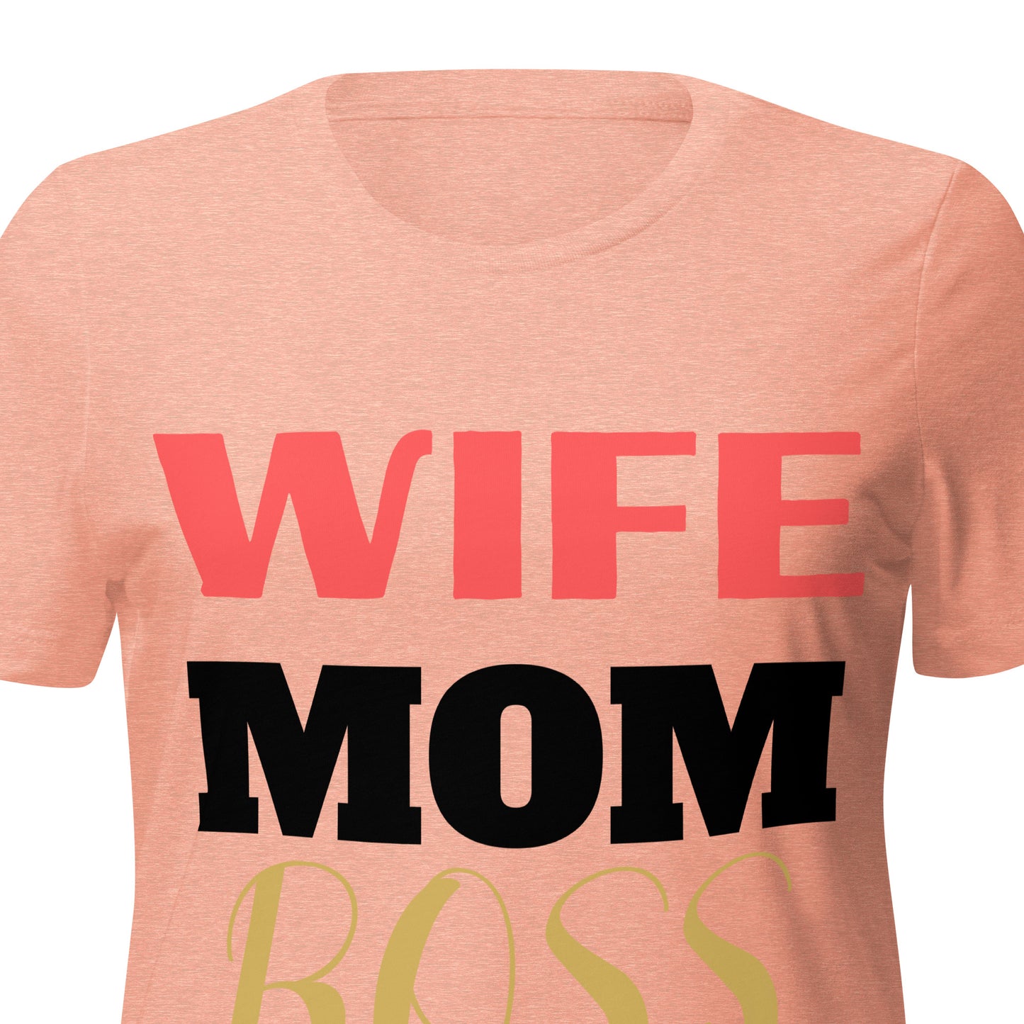 Wife Mom Boss Women’s Relaxed Tri-blend T-shirt (Bella + Canvas)